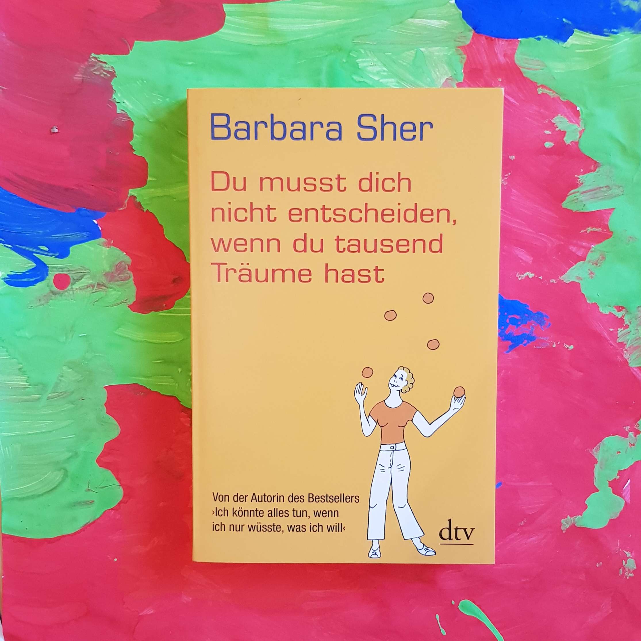 Buch von Barbara Sher – Du musst dich nicht entscheiden, wenn du 1000 Träume hast