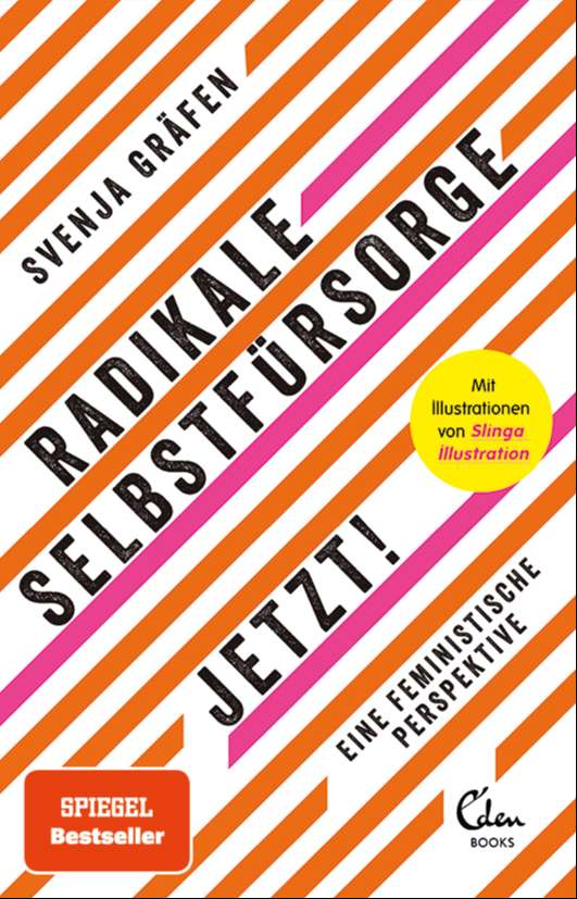 Buch von Svenja Gräfen – Radikale Selbstfürsorge. Jetzt! Eine feministische Perspektive